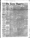 Larne Reporter and Northern Counties Advertiser Saturday 31 January 1891 Page 1