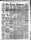 Larne Reporter and Northern Counties Advertiser Saturday 02 May 1891 Page 1