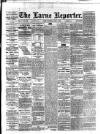 Larne Reporter and Northern Counties Advertiser Saturday 09 May 1891 Page 1