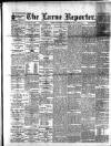 Larne Reporter and Northern Counties Advertiser Saturday 07 November 1891 Page 1