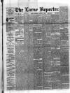 Larne Reporter and Northern Counties Advertiser Saturday 09 January 1892 Page 1