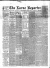 Larne Reporter and Northern Counties Advertiser Saturday 07 January 1893 Page 1