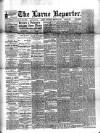 Larne Reporter and Northern Counties Advertiser Saturday 25 March 1893 Page 1
