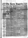 Larne Reporter and Northern Counties Advertiser Saturday 10 June 1893 Page 1