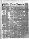 Larne Reporter and Northern Counties Advertiser Saturday 09 September 1893 Page 1