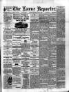 Larne Reporter and Northern Counties Advertiser Saturday 19 May 1894 Page 1