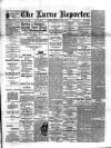 Larne Reporter and Northern Counties Advertiser Saturday 07 July 1894 Page 1