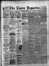 Larne Reporter and Northern Counties Advertiser Saturday 01 December 1894 Page 1
