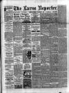 Larne Reporter and Northern Counties Advertiser Saturday 08 December 1894 Page 1