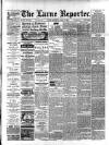 Larne Reporter and Northern Counties Advertiser Saturday 27 April 1895 Page 1