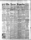 Larne Reporter and Northern Counties Advertiser Saturday 02 May 1896 Page 1