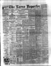 Larne Reporter and Northern Counties Advertiser Saturday 22 August 1896 Page 1