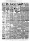 Larne Reporter and Northern Counties Advertiser Saturday 24 April 1897 Page 1