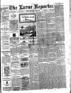Larne Reporter and Northern Counties Advertiser Saturday 08 April 1899 Page 1