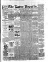 Larne Reporter and Northern Counties Advertiser Saturday 21 April 1900 Page 1
