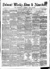 Pulman's Weekly News and Advertiser Tuesday 17 January 1860 Page 1