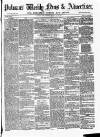 Pulman's Weekly News and Advertiser Tuesday 15 May 1860 Page 1