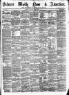 Pulman's Weekly News and Advertiser Tuesday 11 February 1873 Page 1