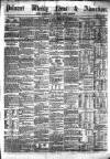 Pulman's Weekly News and Advertiser Tuesday 08 December 1874 Page 1