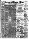 Pulman's Weekly News and Advertiser Tuesday 11 May 1886 Page 1