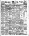 Pulman's Weekly News and Advertiser Tuesday 16 July 1889 Page 1
