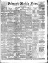 Pulman's Weekly News and Advertiser Tuesday 12 November 1889 Page 1