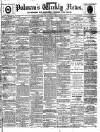 Pulman's Weekly News and Advertiser Tuesday 15 June 1897 Page 1