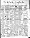 Colonial Standard and Jamaica Despatch Monday 08 February 1864 Page 1