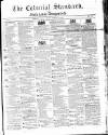 Colonial Standard and Jamaica Despatch Tuesday 23 February 1864 Page 1