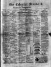 Colonial Standard and Jamaica Despatch Wednesday 10 April 1878 Page 1