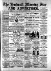 Hucknall Morning Star and Advertiser Friday 02 August 1889 Page 1
