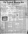 Hucknall Morning Star and Advertiser Friday 04 March 1898 Page 1