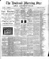 Hucknall Morning Star and Advertiser Friday 29 April 1898 Page 1