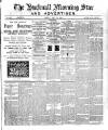 Hucknall Morning Star and Advertiser Friday 13 May 1898 Page 1