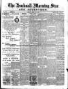 Hucknall Morning Star and Advertiser Friday 26 May 1899 Page 1