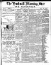 Hucknall Morning Star and Advertiser Friday 04 May 1900 Page 1