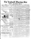 Hucknall Morning Star and Advertiser Friday 29 June 1900 Page 1