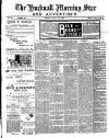 Hucknall Morning Star and Advertiser Friday 20 July 1900 Page 1