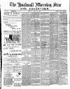 Hucknall Morning Star and Advertiser Friday 27 July 1900 Page 1
