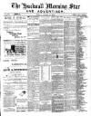 Hucknall Morning Star and Advertiser Friday 10 August 1900 Page 1