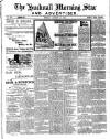 Hucknall Morning Star and Advertiser Friday 17 August 1900 Page 1