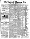 Hucknall Morning Star and Advertiser Friday 21 September 1900 Page 1