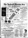 Hucknall Morning Star and Advertiser Friday 08 August 1902 Page 1