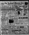 Hucknall Morning Star and Advertiser Friday 07 August 1908 Page 1
