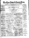 Lynn News & County Press Saturday 25 August 1883 Page 1