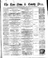 Lynn News & County Press Saturday 04 May 1889 Page 1