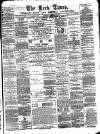 Leek Times Saturday 25 August 1877 Page 1