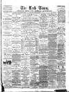 Leek Times Saturday 21 April 1888 Page 1