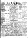 Leek Times Saturday 17 August 1889 Page 1