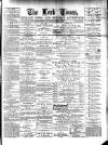 Leek Times Saturday 04 April 1891 Page 1